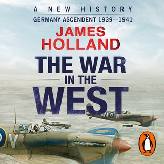 The War in the West, Volume 1 A New History: Germany Ascendant 1939-1941 (Audiobook)