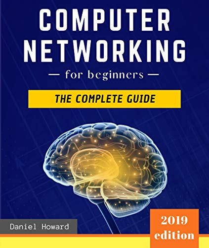 Computer Networking for Beginners: The Complete Guide to Network Systems, Wireless Technology, IP Subnetting