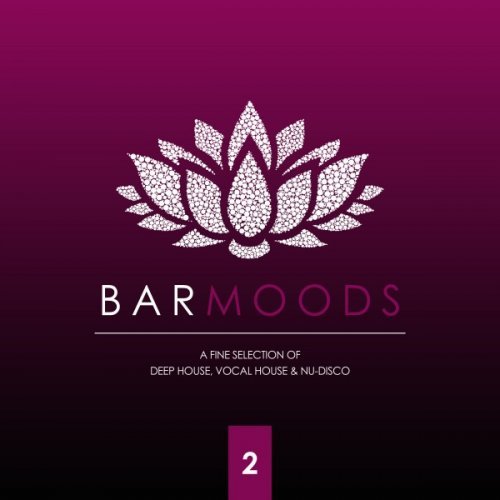 VA - Bar Moods 2 (A Fine Selection of Bar Sounds From Deep House To Vocal House &amp; Nu-Disco) (2019)