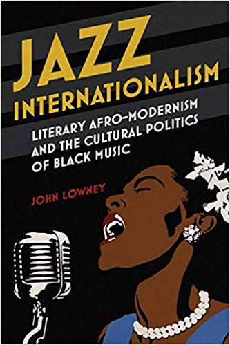 FreeCourseWeb Jazz Internationalism Literary Afro Modernism and the Cultural Politics of Black Music by John Lowney