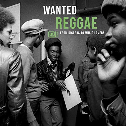 VA - Wanted Reggae_ From Diggers To Music Lovers (2017)