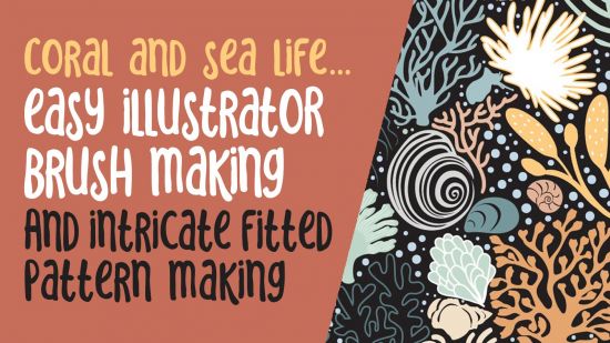 Coral and Sea Life... Easy Illustrator Brush Making  and Intricate Fitted Pattern Making