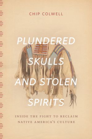 FreeCourseWeb Plundered Skulls and Stolen Spirits Inside the Fight to Reclaim Native America s Culture