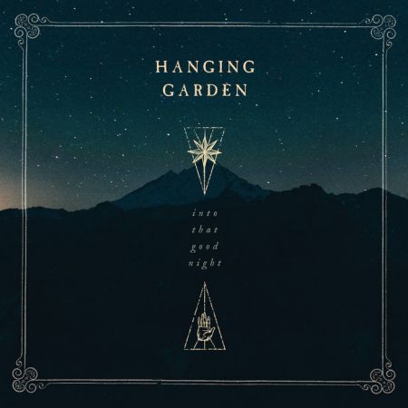 Hanging Garden - Into That Good Night (2019)
