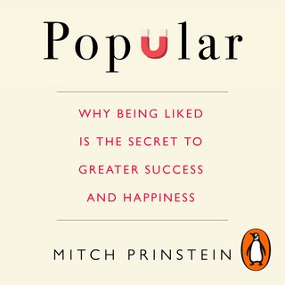 Popular: Why being liked is the secret to greater success and happiness (Audiobook)