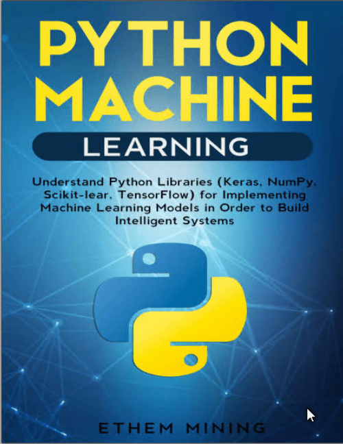 Python Machine Learning: Understand Python Libraries (Keras, NumPy ...