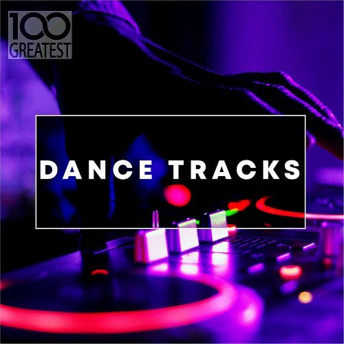 VA - 100 Greatest Dance Tracks (2019)
