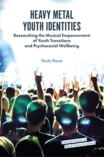 FreeCourseWeb Heavy Metal Youth Identities Researching the Musical Empowerment of Youth Transitions and Psychosocial Wellbeing