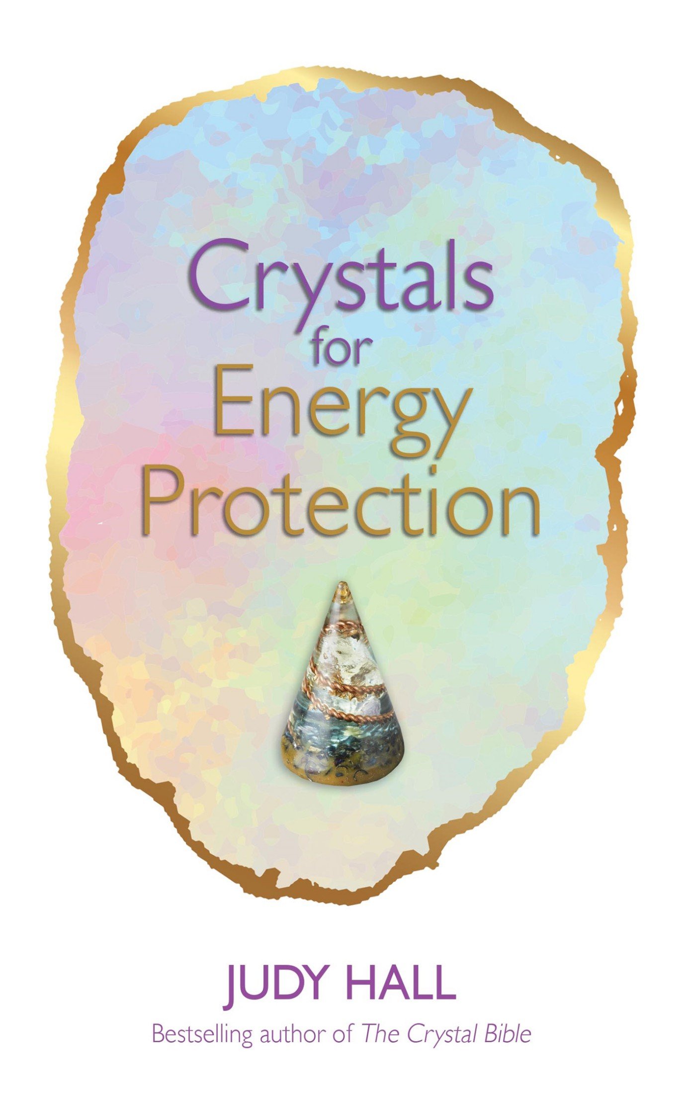 Джуди холл. Джуди Холл Автор. Me Protective Energy. Protect your Energy. Judy Hall the Crystal Bible на русском.