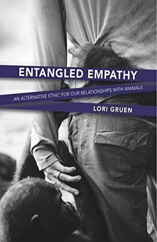Entangled Empathy by Lori Gruen