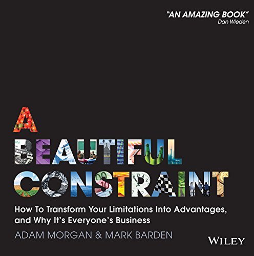 A Beautiful Constraint: How To Transform Your Limitations Into Advantages, and Why It's Everyone's Business (EPUB)