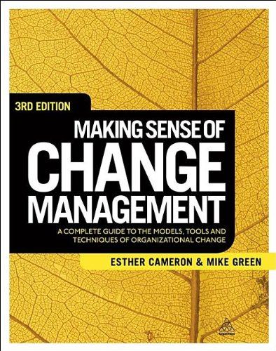 Making Sense of Change Management: A Complete Guide to the Models, Tools and Techniques of Organizational Change, 3rd Edition (EPUB)