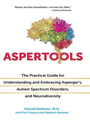 Aspertools: The Practical Guide for Understanding and Embracing Asperger's, Autism Spectrum Disorders, and Neurodiversity