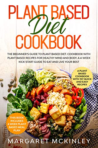 Download Plant Based Diet Cookbook: The Beginner&Guide to Plant Based ...