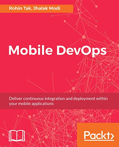 FreeCourseWeb Mobile DevOps Deliver continuous integration and deployment within your mobile applications True PDF