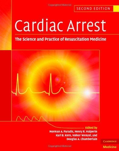 Cardiac Arrest: The Science and Practice of Resuscitation Medicine