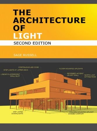 The Architecture of Light: A textbook of procedures and practices for the Architect, Interior Designer and Lighting Designer, 2nd Edition