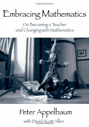 Embracing Mathematics: On Becoming a Teacher and Changing with Mathematics