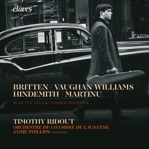 Timothy Ridout, Orchestre de Chambre de Lausanne &amp; Jamie Phillips - Music for Viola &amp; Chamber Orchestra: Vaughan Williams, Martinů, Hindemith &amp; Britten (2020) Hi-Res