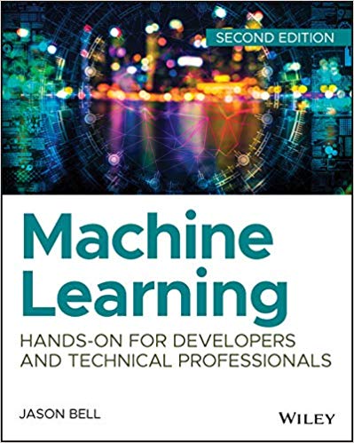 Machine Learning: Hands On for Developers and Technical Professionals Ed 2