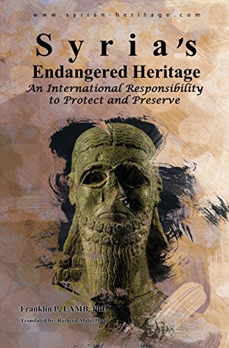 Syria's Endangered Heritage: An International Responsibility to Protect and Preserve