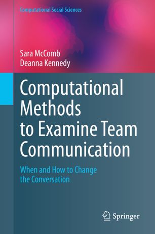 Computational Methods to Examine Team Communication: When and How to Change the Conversation