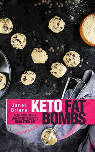 Keto Fat Bombs: Guilt Free Ultra Low Carb Treats to Enjoy Every Day