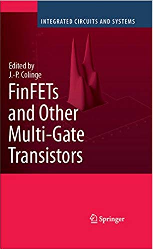 FinFETs and Other Multi Gate Transistors