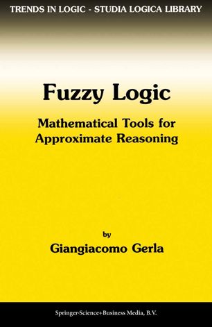 Fuzzy Logic: Mathematical Tools for Approximate Reasoning