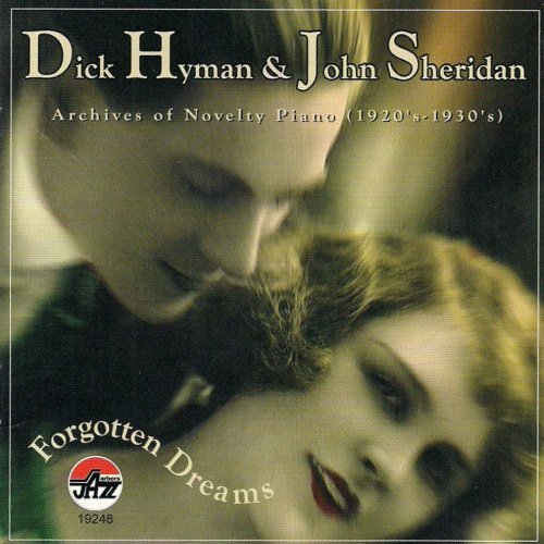 Dick Hyman &amp; John Sheridan - Forgotten Dreams: Archives of Novelty Piano (1920's-1930's) (2001)