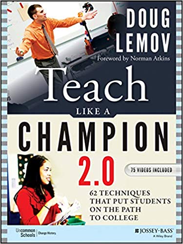 Teach Like a Champion 2.0: 62 Techniques that Put Students on the Path to College Ed 2