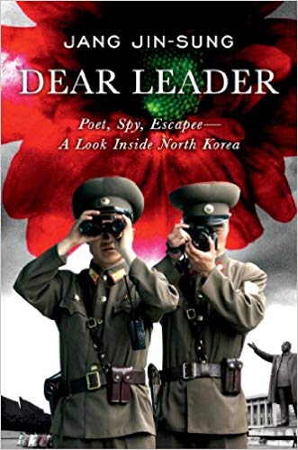Dear Leader: Poet, Spy, EscapeeA Look Inside North Korea