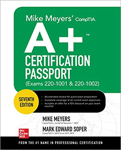 Mike Meyers' CompTIA A+ Certification Passport (Exams 220 1001 & 220 1002), 7th Edition