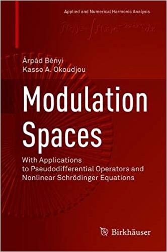 Modulation Spaces: With Applications to Pseudodifferential Operators and Nonlinear Schrödinger Equations