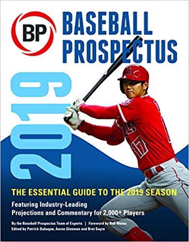 Baseball Prospectus 2019: The Essential Guide to the 2019 Season