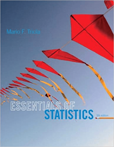 Essentials of Statistics, 5th Edition by Mario F. Triola