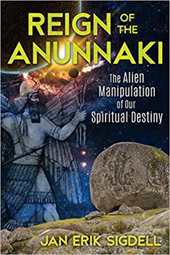 Reign of the Anunnaki: The Alien Manipulation of Our Spiritual Destiny (PDF)