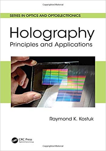 Holography: Principles and Applications by Kostuk