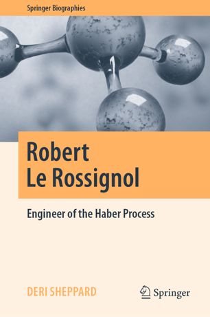 Robert Le Rossignol: Engineer of the Haber Process