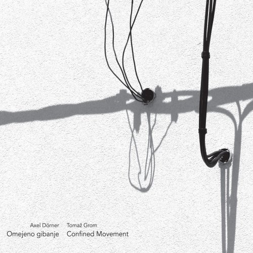 Axel Dörner, Tomaz Grom - Omejeno Gibanje (Confined Movement) (2019)