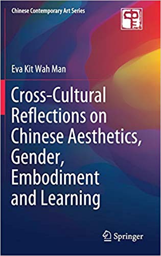 Cross Cultural Reflections on Chinese Aesthetics, Gender, Embodiment and Learning