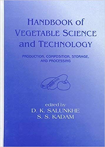 Handbook of Vegetable Science and Technology: Production, Compostion, Storage, and Processing