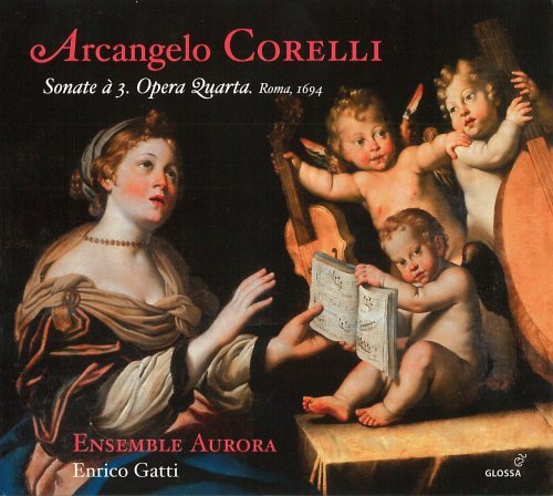 Ensemble Aurora, Enrico Gatti - Corelli: Sonate à 3. Opera Quarta. Rome, 1694 (2012)