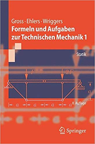 Formeln und Aufgaben zur Technischen Mechanik 1: Statik, 8 Auflage