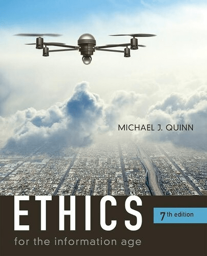 Ethics for the Information Age, 7th Edition