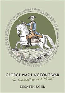 FreeCourseWeb George Washington s War In Caricature and Print