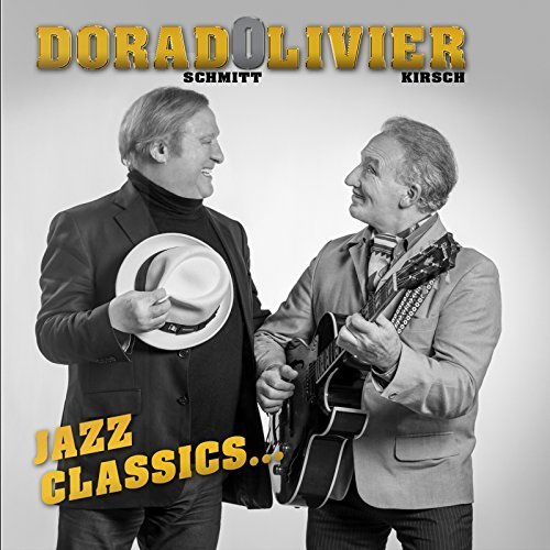 Olivier Kirsch &amp; Dorado Schmitt – Jazz Classics (2018)