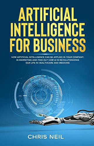 Artificial Intelligence for business: How Artificial Intelligence can be applied in your company, in marketing..
