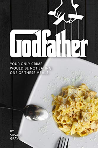 FreeCourseWeb Godfather The Ultimate Italian Recipes Your Only Crime Would Be Not Eating One of These Meals