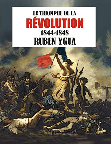 Le Triomphe De LA Révolutuion: 1844-1848